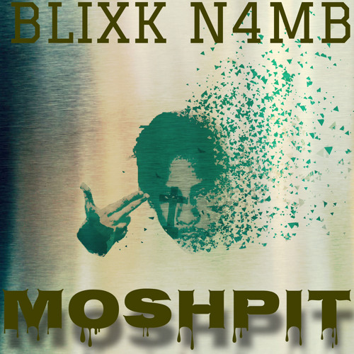 BLIXK N4MB~ Moshpit