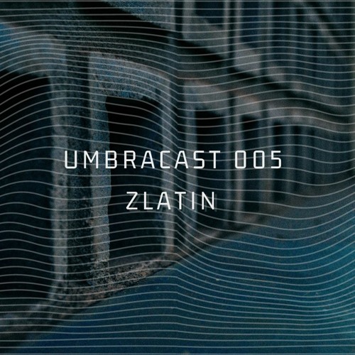 UmbraCast 005 Zlatin