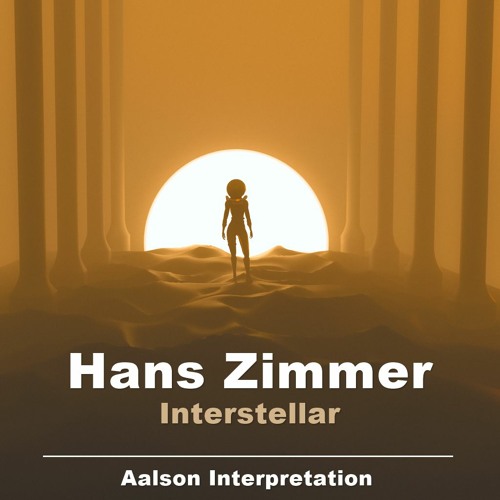 FREE DOWNLOAD: Hans Zimmer - Interstellar (Aalson Interpretation)