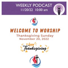 Sunday, November 20, 2022 - 10am Worship