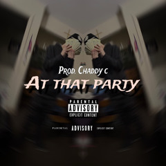 At that party (prod. Chaddy c)