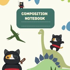 ebook read [pdf] 📚 Composition Notebook: Ninja cats and dinosaur themed notebook for kids | Colleg