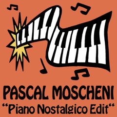 PASCAL MOSCHENI - PIANO NOSTALGICO EDIT