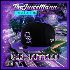 CR Fitted Tha JuiceMann ft Mikey Scars