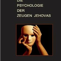 ⚡️ HERUNTERLADEN PDF Die Psychologie der Zeugen Jehovas (German Edition) Voll online