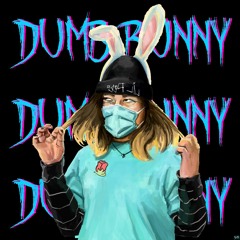 Dumb Bunny (Prod. RhoCantSleep)