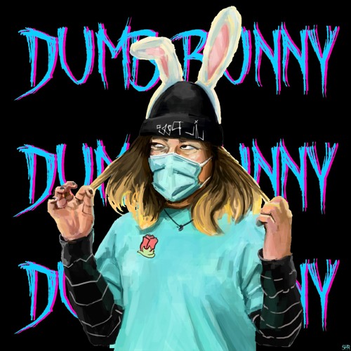 Dumb Bunny (Prod. RhoCantSleep) (shoutout ghxstluv)