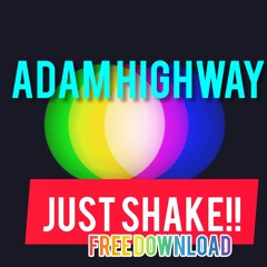 Adam Highway - Just Shake (Short Cut)[Buy Link For Free 320kbs Download]