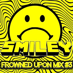 FROWNED UPON MIX #3