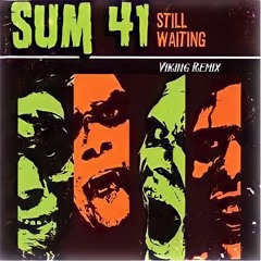 Sum 41 - Still Waiting (Hardstyle Remix)
