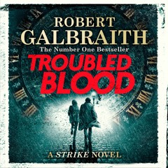 Troubled Blood by Robert Galbraith, read by Robert Glenister (Audiobook extract)