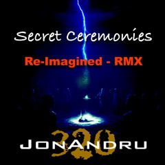 Secret Ceremonies - 320JonAndru (Reimagined RMX) - Am - 122