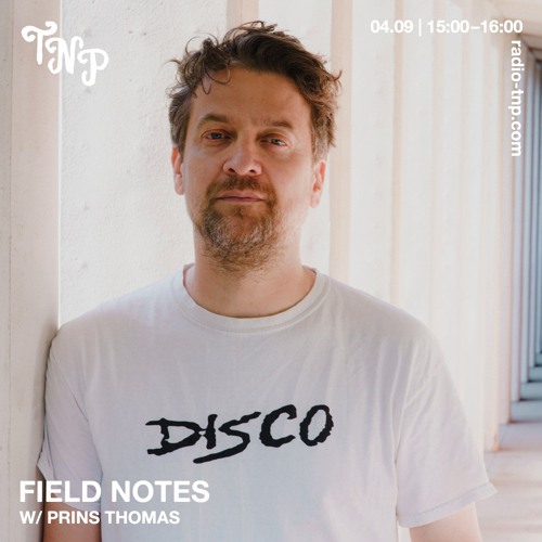 Field Notes w/ Prins Thomas