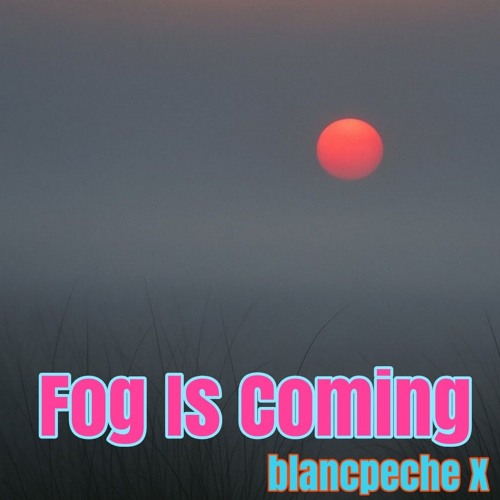 Fog Is Coming