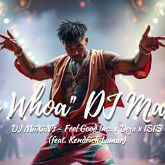 FOMO DJ MiiXiiN's Mashup - Feel Good Inc. x Doja x ISIS (feat. Kendrick Lamar) & Voost