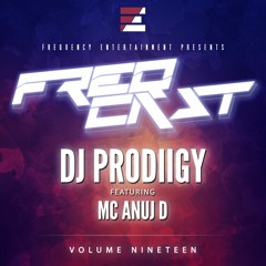 DJ PRODiiGY ft. MC ANUJ D - FreqCast Volume 19