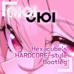 HoneyChurros - ii (Hexacube's HARDCORE-Style Bootleg)