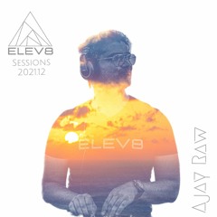 ELEV8 Sessions - 2021.12 - Ajay Raw (SXM)