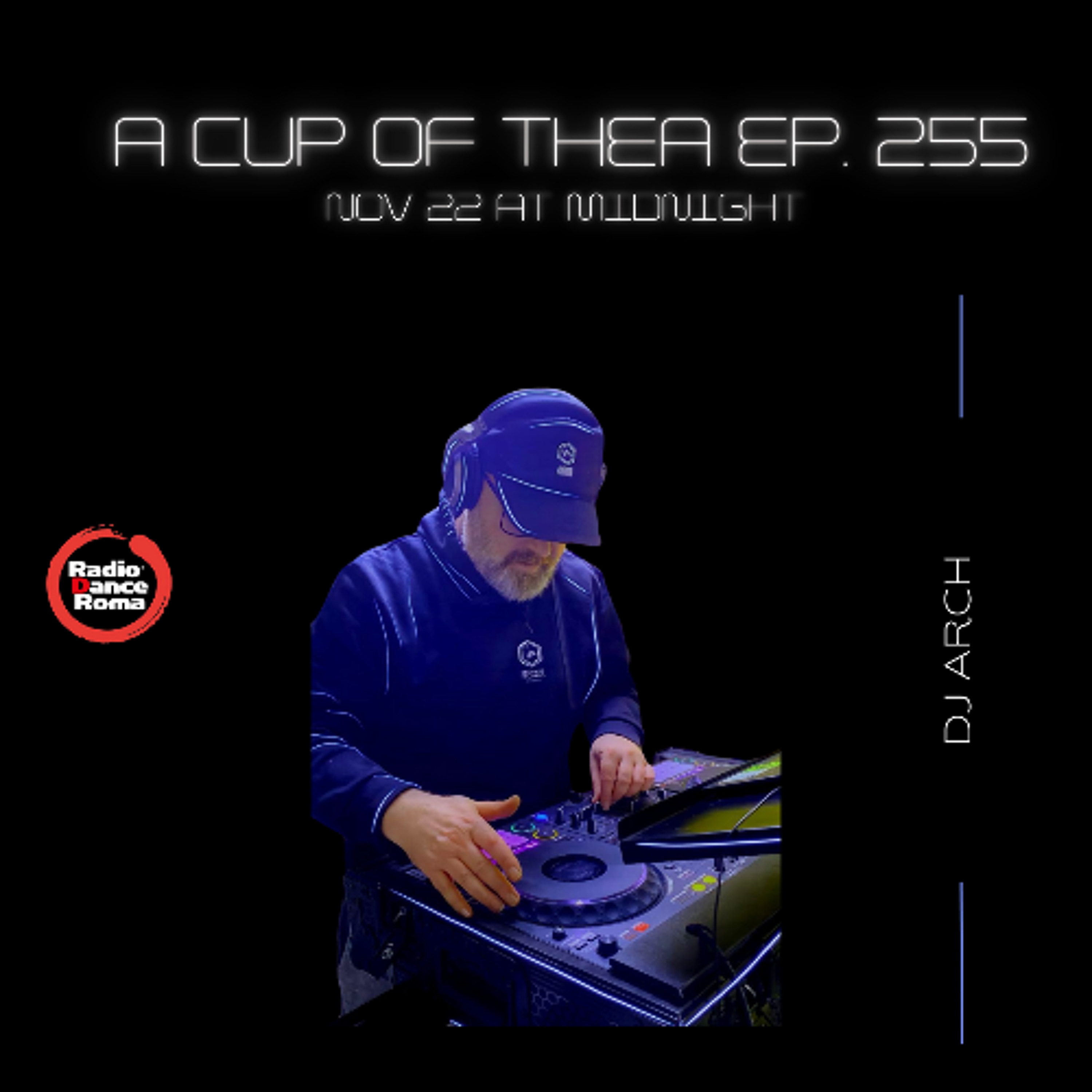 a cup of thea episode 255 with Dj Arch