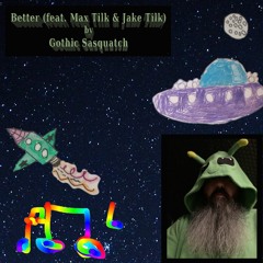 Better (feat. Max Tilk & Jake Tilk)