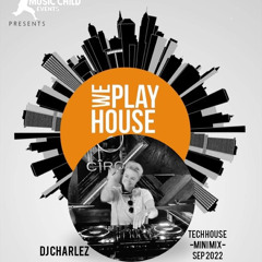 We Play House Mini Mix /Sept/CHARLEZ