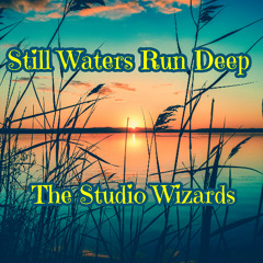 Still Waters Run Deep