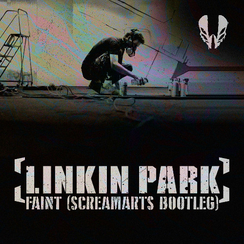 Stream Linkin Park - Faint (Screamarts Bootleg) by Screamarts