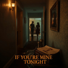 If Youre Mine Tonight - REMASTERED - HD