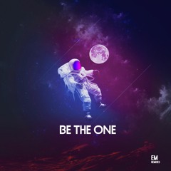 BE THE ONE - EM