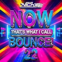 Now Thats What I Call Bounce Volume 22 - Dj Nickiee