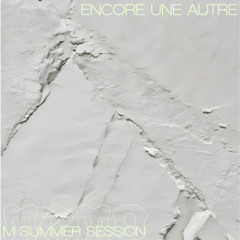 M SUMMER SESSION - ENCORE UNE AUTRE