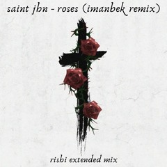 St Jhn - Roses (Rishi Extended)****Click on BUY for full HQ Version****