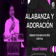 11 de mayo de 2024 - 6:00 p.m. / Alabanza y adoración