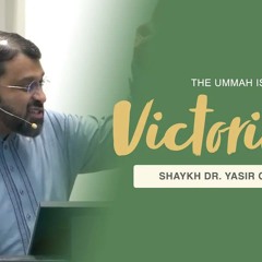 Lessons from History - The Ummah IS Victorious! (Khutbah) | Shaykh Dr. Yasir Qadhi