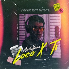 Loco X Ti - AndyVera