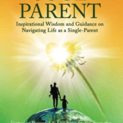[READ] EPUB 📒 Soul Parent: Inspirational Wisdom and Guidance on Navigating Life as a