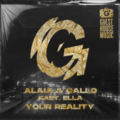Alaia & Gallo Ft. Ella - Your Reality