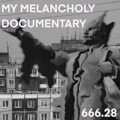 My Melancholy Documentary