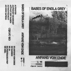 Babes Of Enola Grey - Anfang Vom Ende [CRAVE003 | Premiere]