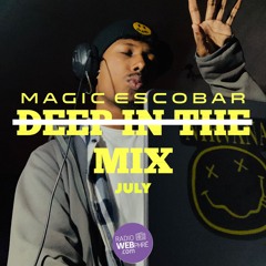 BTIJ / Magic Escobar - Deep In The Mix [JULY]