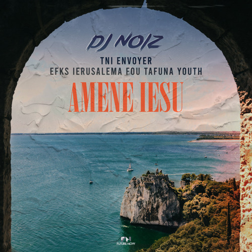 Amene Iesu (feat. TNI Envoyer & Efks Ierusalema Fou Tafuna Youth)
