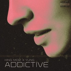 Addictive (feat. Yung)