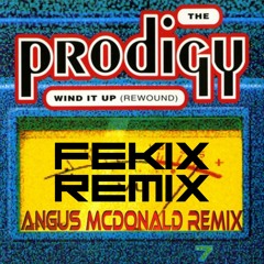 Prodigy - Wind It Up - Angus McDonald Remix - Fekix Rave Remix