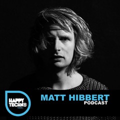 Happy Techno Music Podcast - Special Guest "Matt Hibbert"