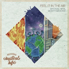 Mystical HiFi Ft Mowty Mahlyka  Feel It In The Air