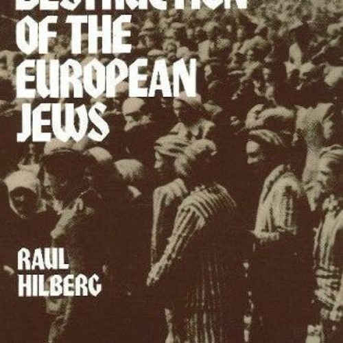 (*PDF^] The Destruction of the European Jews (Student One Volume Edition) by Raul Hilberg (Pa