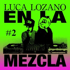 WRECKS WRADIO - EN LA MEZCLA 2 - LUCA LOZANO