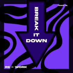 Break it down