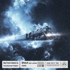 Djs From Mars vs The Stickmen Project - Shout feat. Lukkee