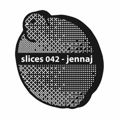 Slices 042 - JennaJ